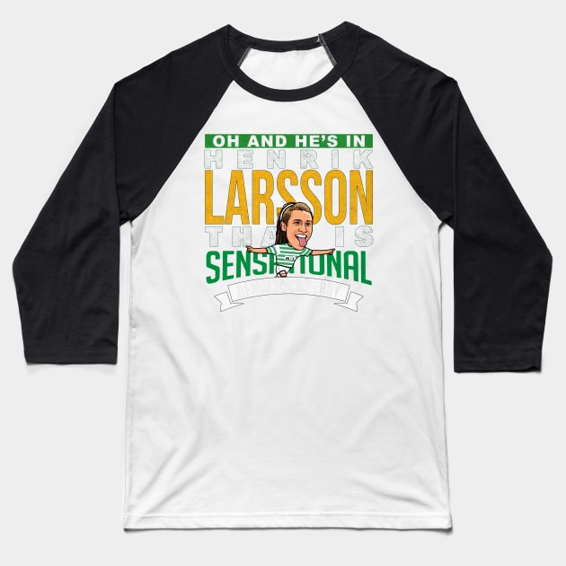 Henrik Larsson - That Is Sensational Baseball T-Shirt by TeesForTims